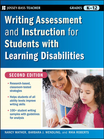 Writing Assessment and Instruction for Students with Learning Disabilities by Nancy Mather, Barbara J. Wendling, Rhia Roberts, 9780470230794
