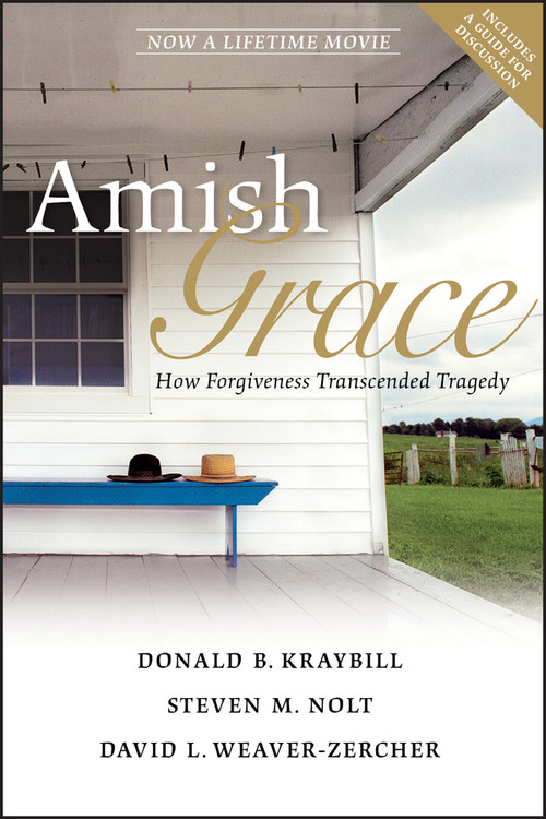 Amish Grace (How Forgiveness Transcended Tragedy) by Donald B. Kraybill, Steven M. Nolt, David L. Weaver-Zercher, 9780470344040