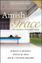 Amish Grace (How Forgiveness Transcended Tragedy) by Donald B. Kraybill, Steven M. Nolt, David L. Weaver-Zercher, 9780470344040