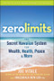 Zero Limits (The Secret Hawaiian System for Wealth, Health, Peace, and More) by Joe Vitale, Ihaleakala Hew Len, 9780470402566