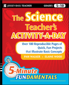 The Science Teacher's Activity-A-Day, Grades 5-10 (Over 180 Reproducible Pages of Quick, Fun Projects that Illustrate Basic Concepts) by Pam Walker, Elaine Wood, 9780470408810