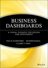 Business Dashboards (A Visual Catalog for Design and Deployment) by Nils H. Rasmussen, Manish Bansal, Claire Y. Chen, 9780470413470