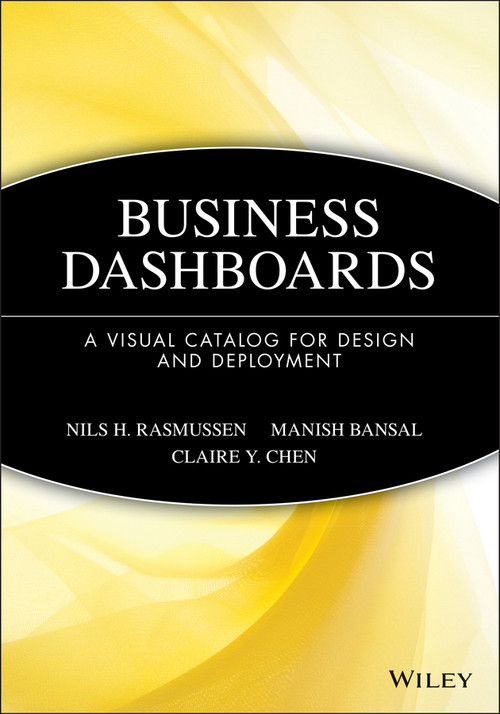 Business Dashboards (A Visual Catalog for Design and Deployment) by Nils H. Rasmussen, Manish Bansal, Claire Y. Chen, 9780470413470