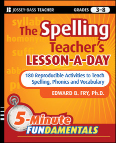 The Spelling Teacher's Lesson-a-Day (180 Reproducible Activities to Teach Spelling, Phonics, and Vocabulary) by Edward B. Fry, 9780470429808