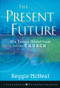 The Present Future (Six Tough Questions for the Church) by Reggie McNeal, 9780470453155
