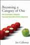 Becoming a Category of One (How Extraordinary Companies Transcend Commodity and Defy Comparison) by Joe Calloway, 9780470496350