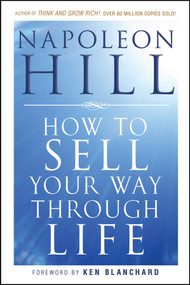 How To Sell Your Way Through Life by Napoleon Hill, 9780470541180