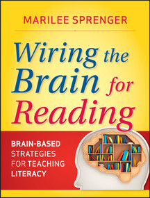Wiring the Brain for Reading (Brain-Based Strategies for Teaching Literacy) by Marilee B. Sprenger, 9780470587218