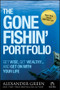 The Gone Fishin' Portfolio (Get Wise, Get Wealthy...and Get on With Your Life) - 9780470598191 by Alexander Green, Steve Sjuggerud, 9780470598191