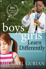 Boys and Girls Learn Differently! A Guide for Teachers and Parents by Michael Gurian, Kathy Stevens, 9780470608258