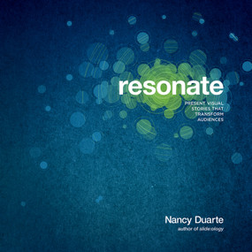 Resonate (Present Visual Stories that Transform Audiences) by Nancy Duarte, 9780470632017