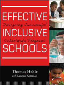 Effective Inclusive Schools (Designing Successful Schoolwide Programs) by Thomas Hehir, Lauren I. Katzman, 9780470880142