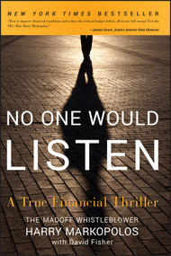 No One Would Listen (A True Financial Thriller) by Harry Markopolos, 9780470919002