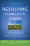 Resolving Conflicts at Work (Ten Strategies for Everyone on the Job) by Kenneth Cloke, Joan Goldsmith, 9780470922248