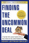 Finding the Uncommon Deal (A Top New York Lawyer Explains How to Buy a Home For the Lowest Possible Price) by Adam Leitman Bailey, 9780470943663