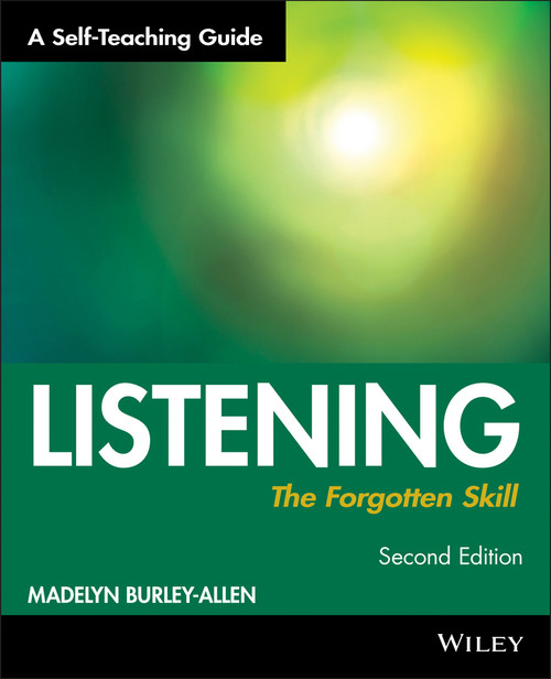 Listening: The Forgotten Skill (A Self-Teaching Guide) by Madelyn Burley-Allen, 9780471015871