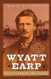 Wyatt Earp (The Life Behind the Legend) - 9780471283621 by Casey Tefertiller, 9780471283621
