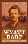 Wyatt Earp (The Life Behind the Legend) - 9780471283621 by Casey Tefertiller, 9780471283621