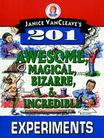Janice VanCleave's 201 Awesome, Magical, Bizarre, & Incredible Experiments by Janice VanCleave, 9780471310112