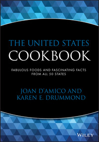 The United States Cookbook (Fabulous Foods and Fascinating Facts From All 50 States) by Karen E. D'Amico, Karen E. Drummond, 9780471358398