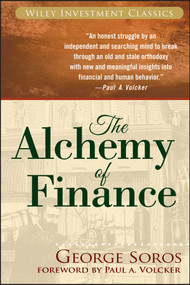 The Alchemy of Finance by George Soros, Paul A. Volcker, 9780471445494