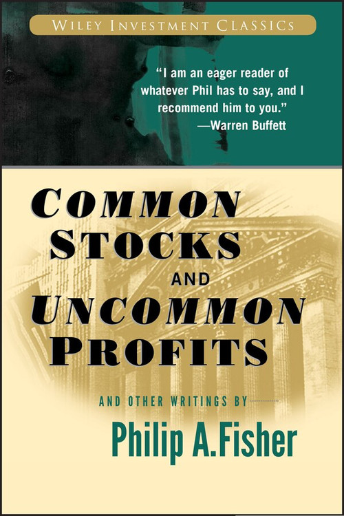 Common Stocks and Uncommon Profits and Other Writings by Philip A. Fisher, Kenneth L. Fisher, 9780471445500