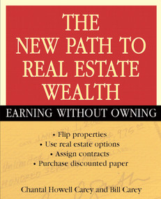 The New Path to Real Estate Wealth (Earning Without Owning) by Chantal Howell Carey, Bill Carey, 9780471467915