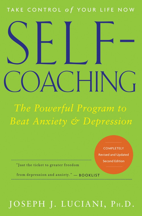 Self-Coaching (The Powerful Program to Beat Anxiety and Depression) by Joseph J. Luciani, 9780471768289