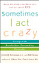 Sometimes I Act Crazy (Living with Borderline Personality Disorder) by Jerold J. Kreisman, M.D., Hal Straus, 9780471792147