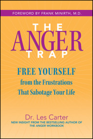 The Anger Trap (Free Yourself from the Frustrations that Sabotage Your Life) by Les Carter, Frank Minirth, 9780787968809