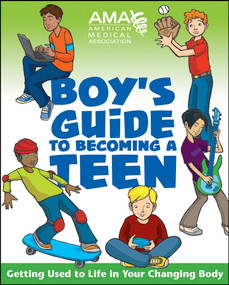 American Medical Association Boy's Guide to Becoming a Teen by American Medical Association, Amy B. Middleman, Kate Gruenwald Pfeifer, 9780787983437