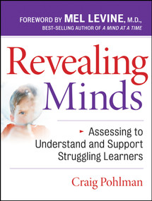 Revealing Minds (Assessing to Understand and Support Struggling Learners) by Craig Pohlman, Mel Levine, 9780787987909