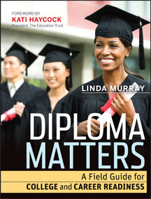Diploma Matters (A Field Guide for College and Career Readiness) by Linda Murray, 9781118009147