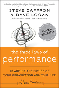 The Three Laws of Performance (Rewriting the Future of Your Organization and Your Life) - 9781118043127 by Steve Zaffron, Dave Logan, 9781118043127