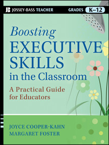 Boosting Executive Skills in the Classroom (A Practical Guide for Educators) by Joyce Cooper-Kahn, Margaret Foster, 9781118141090