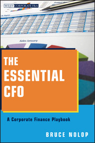 The Essential CFO (A Corporate Finance Playbook) by Bruce P. Nolop, 9781118173046