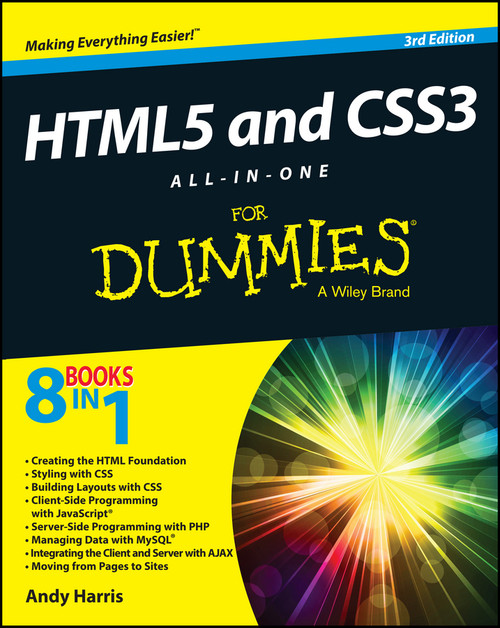 HTML5 and CSS3 All-in-One For Dummies by Andy Harris, 9781118289389