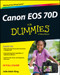 Canon EOS 70D For Dummies by Julie Adair King, 9781118335963