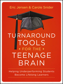 Turnaround Tools for the Teenage Brain (Helping Underperforming Students Become Lifelong Learners) by Eric Jensen, Carole Snider, 9781118343050