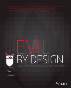 Evil by Design (Interaction Design to Lead Us into Temptation) by Chris Nodder, 9781118422144