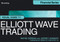 Visual Guide to Elliott Wave Trading by Wayne Gorman, Jeffrey Kennedy, Robert R. Prechter, Jr., 9781118445600