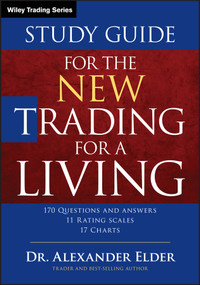 Study Guide for The New Trading for a Living by Alexander Elder, 9781118467459