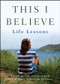 This I Believe (Life Lessons) by Dan Gediman, Mary Jo Gediman, John Gregory, 9781118481998