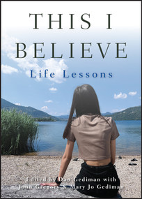 This I Believe (Life Lessons) by Dan Gediman, Mary Jo Gediman, John Gregory, 9781118481998