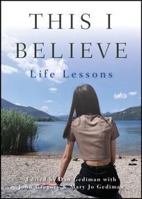 This I Believe (Life Lessons) by Dan Gediman, Mary Jo Gediman, John Gregory, 9781118481998