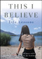 This I Believe (Life Lessons) by Dan Gediman, Mary Jo Gediman, John Gregory, 9781118481998