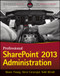 Professional SharePoint 2013 Administration by Shane Young, Steve Caravajal, Todd Klindt, 9781118495810