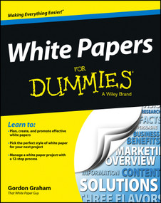 White Papers For Dummies by Gordon Graham, 9781118496923