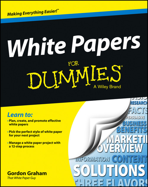 White Papers For Dummies by Gordon Graham, 9781118496923