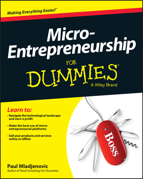 Micro-Entrepreneurship For Dummies by Paul Mladjenovic, 9781118521687